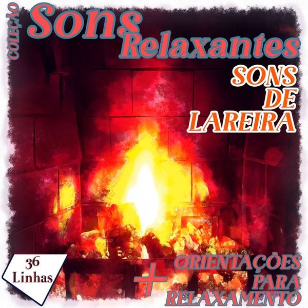 Coleção Sons Relaxantes - sons de lareira