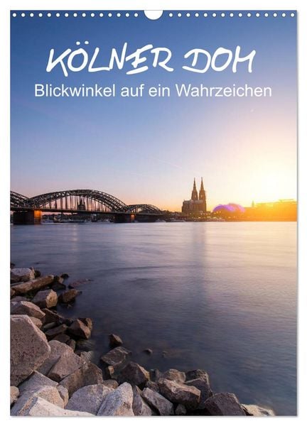 Kölner Dom - Blickwinkel auf ein Wahrzeichen (Wandkalender 2026 DIN A3 hoch), CALVENDO Monatskalender