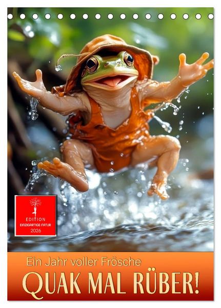 Quak mal rüber - ein Jahr voller Frösche (Tischkalender 2026 DIN A5 hoch), CALVENDO Monatskalender