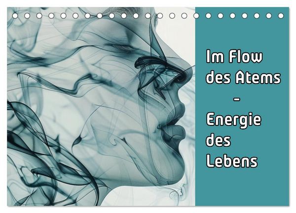 Im Flow des Atems - Energie des Lebens (Tischkalender 2026 DIN A5 quer), CALVENDO Monatskalender