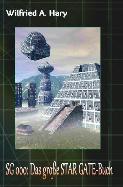STAR GATE - Buchausgabe / STAR GATE Buchausgabe 000: Das große STAR GATE-Buch