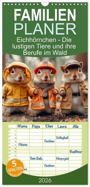 Familienplaner 2026 - Eichhörnchen - Die lustigen Tiere und ihre Berufe im Wald mit 5 Spalten (Wandkalender, 21 x 45 cm) CALVENDO