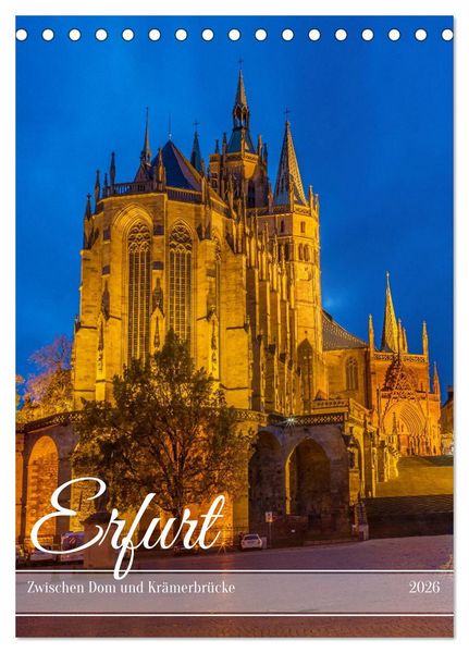 Erfurt - Zwischen Dom und Krämerbrücke (Tischkalender 2026 DIN A5 hoch), CALVENDO Monatskalender