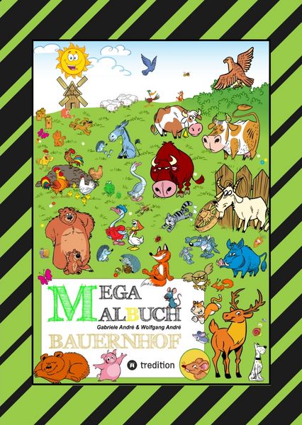 Mega Malbuch - Lustige Motive - Kühe - Rinder - Schweine - Hühner - Hasen - Enten - Bauern - Traktoren - Vögel - Insekten - Gemüse - Pflanzen