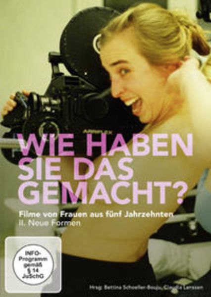 Wie haben Sie das gemacht? - Filme von Frauen aus 5 Jahrzenten/2. Neue Formen