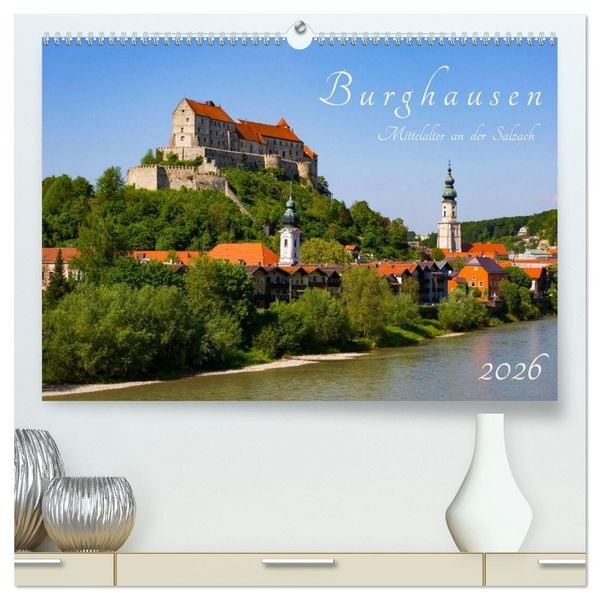 Burghausen - Mittelalter an der Salzach (hochwertiger Premium Wandkalender 2026 DIN A2 quer), Kunstdruck in Hochglanz