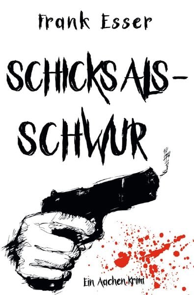 Aachen Krimi Reihe / Schicksalsschwur - Ein Aachen Krimi