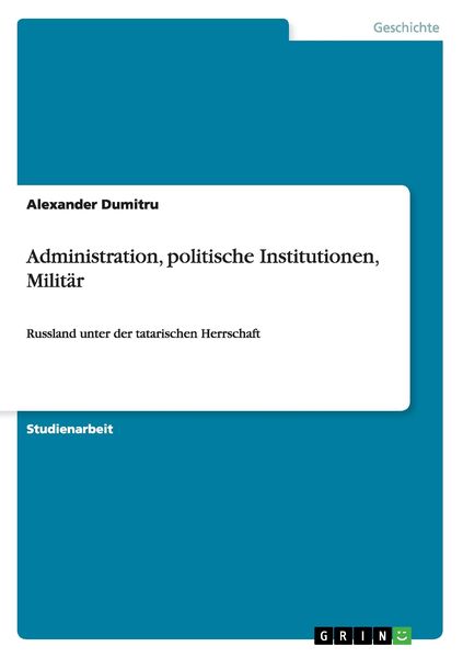 Administration, politische Institutionen, Militär