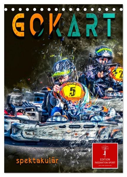 Gokart spektakulär (Tischkalender 2026 DIN A5 hoch), CALVENDO Monatskalender