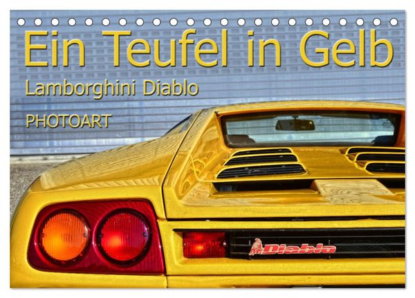 Ein Teufel in Gelb Lamborghini Diablo PHOTOART (Tischkalender 2025 DIN A5 quer), CALVENDO Monatskalender