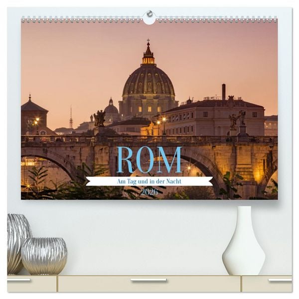 Rom - Am Tag und in der Nacht (hochwertiger Premium Wandkalender 2026 DIN A2 quer), Kunstdruck in Hochglanz