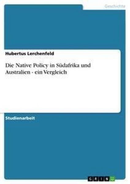 Die Native Policy in Südafrika und Australien - ein Vergleich