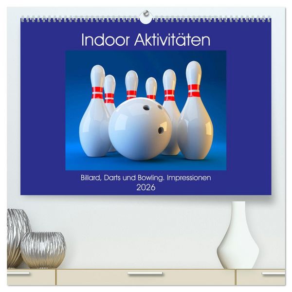 Indoor Aktivitäten. Billard, Darts und Bowling. Impressionen (hochwertiger Premium Wandkalender 2026 DIN A2 quer), Kunstdruck in Hochglanz