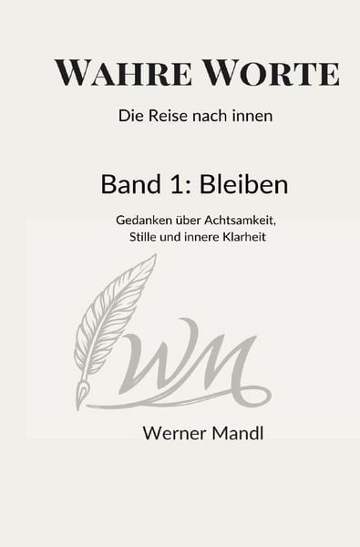 Wahre Worte – Die Reise nach innen – Band 1 / Wahre Worte – Die Reise nach innen