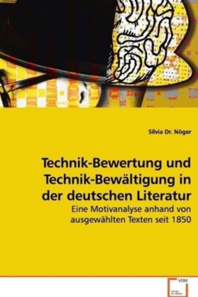 Nöger, S: Technik-Bewertung und Technik-Bewältigung in der d