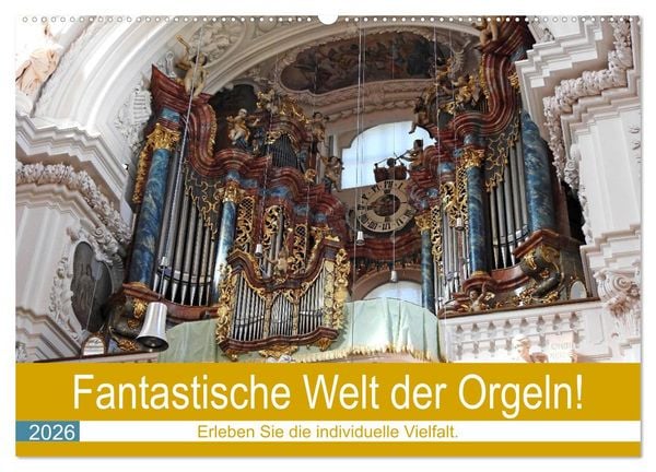 Fantastische Welt der Orgeln (Wandkalender 2026 DIN A2 quer), CALVENDO Monatskalender