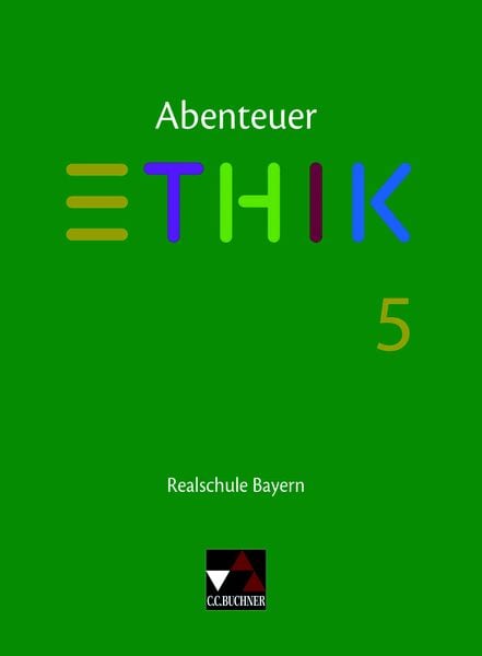 Abenteuer Ethik – Realschule Bayern / Abenteuer Ethik Bayern Realschule 5