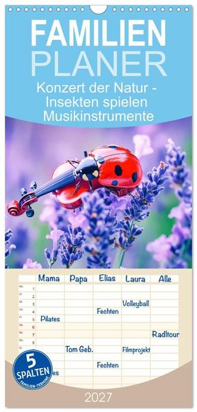 Familienplaner 2027 - Konzert der Natur - Insekten spielen Musikinstrumente mit 5 Spalten (Wandkalender, 21 x 45 cm) CALVENDO