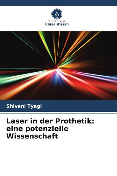 Laser in der Prothetik: eine potenzielle Wissenschaft