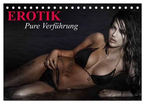 Erotik - Pure Verführung (Tischkalender 2027 DIN A5 quer), CALVENDO Monatskalender