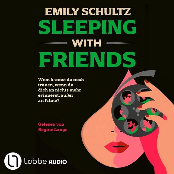 Sleeping with Friends - Wem kannst du noch trauen, wenn du dich an nichts mehr erinnerst, außer an Filme? Feinsinniger Spannungsroman
