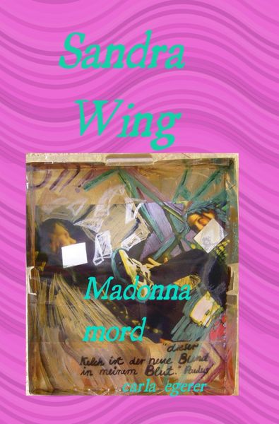 SANDRA WING / Sandra Wing Madonna Mord