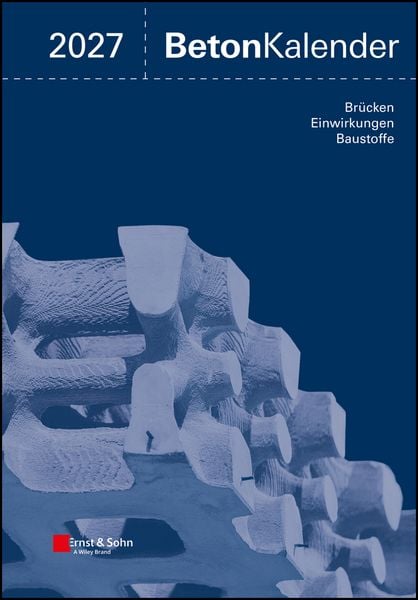 Beton-Kalender. Taschenbuch für Beton-, Stahlbeton und Spannbeton... / Beton-Kalender 2027 (2 Teile)