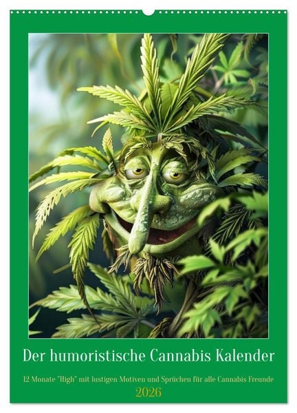 Der humoristische Cannabis Kalender (Wandkalender 2026 DIN A2 hoch), CALVENDO Monatskalender