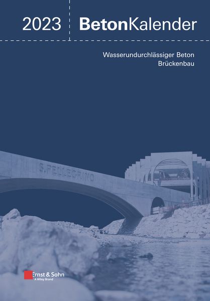 Beton-Kalender. Taschenbuch für Beton-, Stahlbeton und Spannbeton... / Beton-Kalender 2023