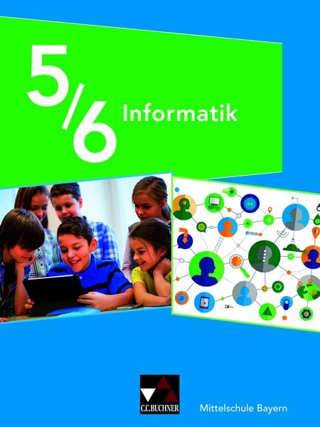 Informatik – Mittelschule Bayern / Informatik Mittelschule Bayern 5/6