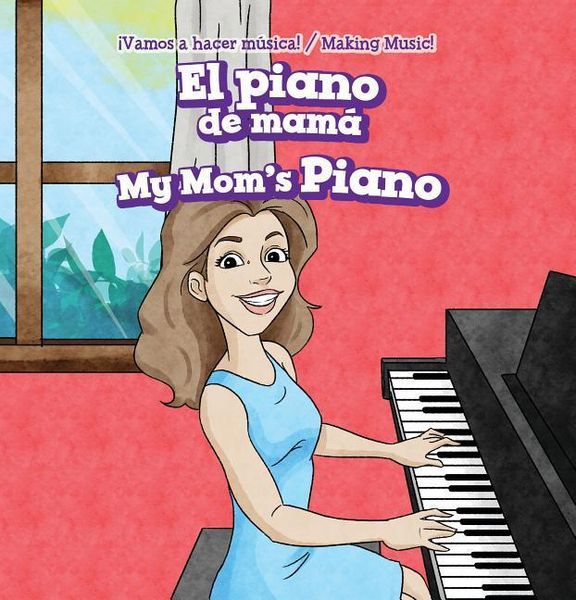 El Piano de Mamá / My Mom's Piano