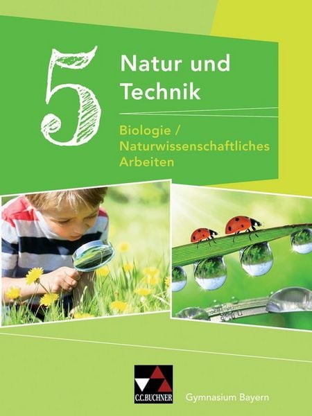 Natur und Technik – Gymnasium Bayern / Natur und Technik 5: Biologie/NW Arbeiten