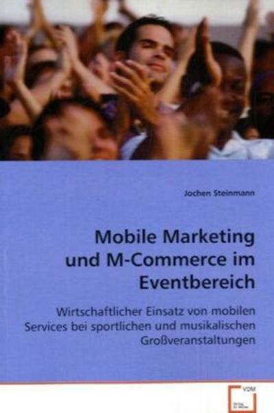 Steinmann Jochen: Mobile Marketing und M-Commerce im Eventbe