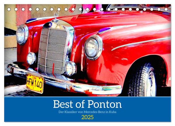 Best of Ponton - Der Klassiker von Mercedes-Benz in Kuba (Tischkalender 2025 DIN A5 quer), CALVENDO Monatskalender