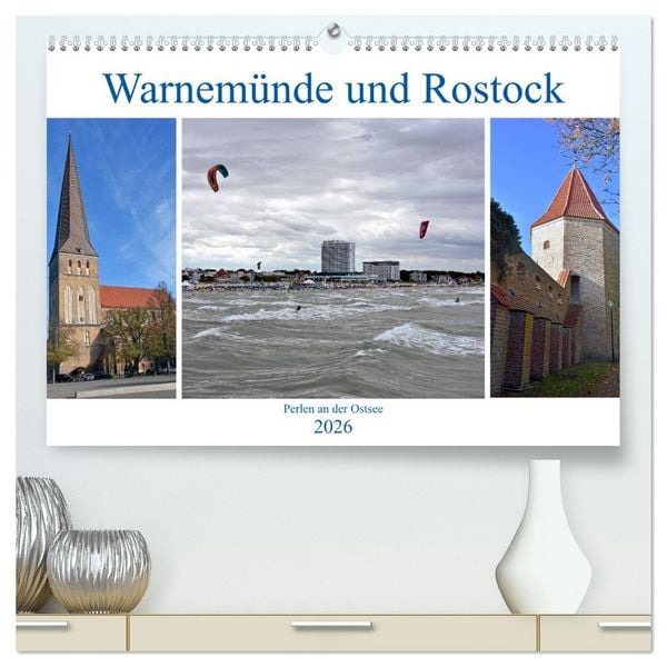 Warnemünde und Rostock, Perlen an der Ostsee (hochwertiger Premium Wandkalender 2026 DIN A2 quer), Kunstdruck in Hochglanz