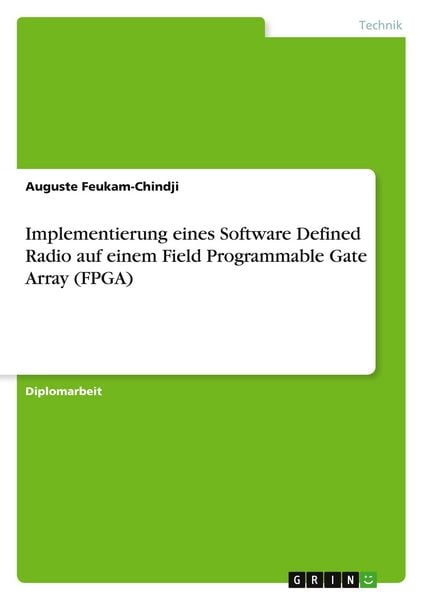 Implementierung eines Software Defined Radio auf einem Field Programmable Gate Array (FPGA)