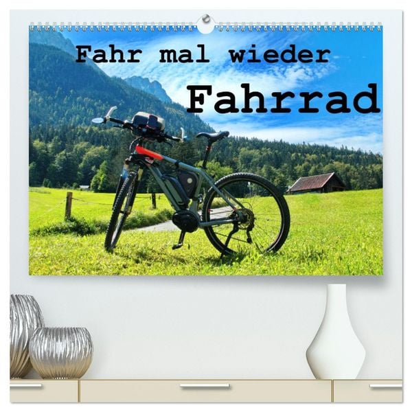 Fahr mal wieder Fahrrad (hochwertiger Premium Wandkalender 2026 DIN A2 quer), Kunstdruck in Hochglanz