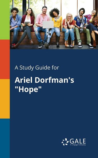 A Study Guide for Ariel Dorfman's 'Hope'