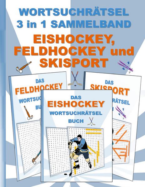 Wortsuchrätsel 3 in 1 Sammelband Eishockey, Feldhockey und Skisport