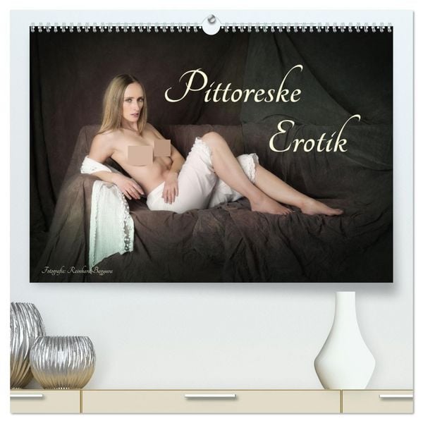 Pittoreske Erotik (hochwertiger Premium Wandkalender 2026 DIN A2 quer), Kunstdruck in Hochglanz