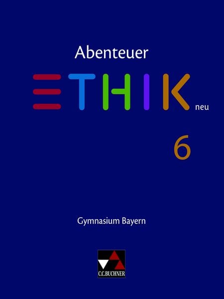 Abenteuer Ethik – Bayern / Abenteuer Ethik Bayern 6