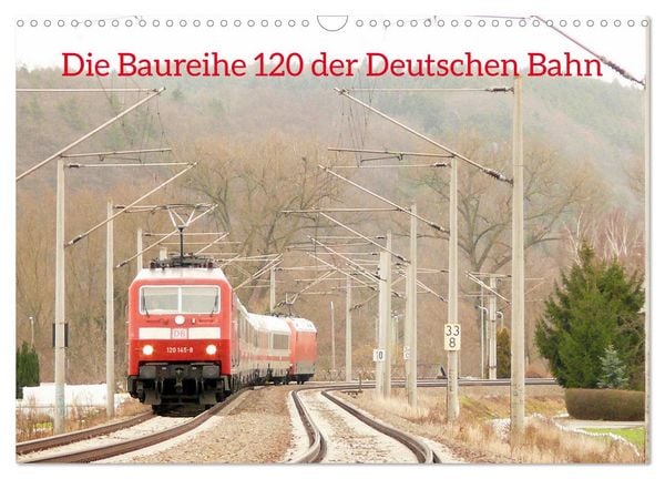 Die Baureihe 120 der Deutschen Bahn (Wandkalender 2026 DIN A3 quer), CALVENDO Monatskalender