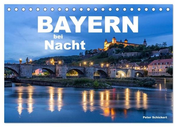Bayern bei Nacht (Tischkalender 2025 DIN A5 quer), CALVENDO Monatskalender