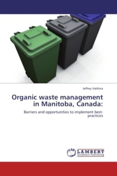 Valdivia, J: Organic waste management in Manitoba, Canada: