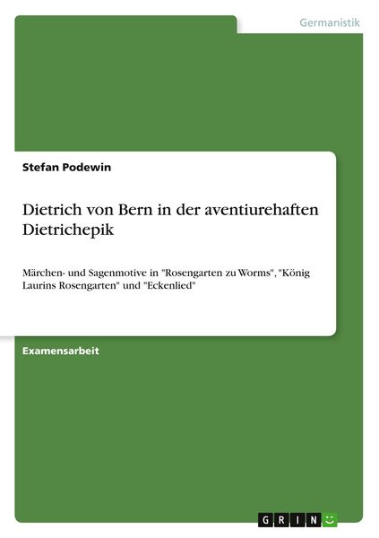 Dietrich von Bern in der aventiurehaften Dietrichepik. Märchen- und Sagenmotive