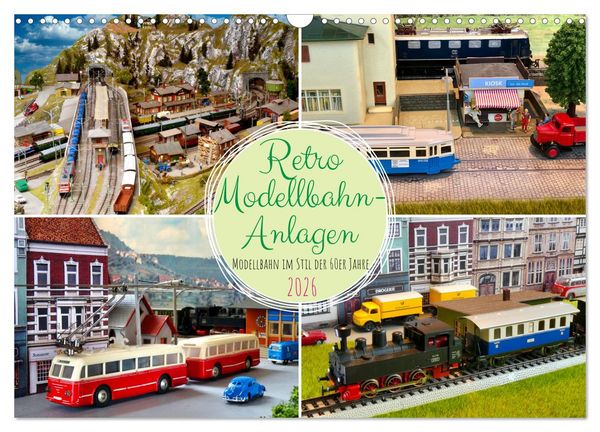 Retro Modellbahnanlagen (Wandkalender 2026 DIN A3 quer), CALVENDO Monatskalender