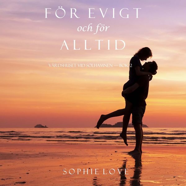 För evigt och för alltid (Värdshuset vid Solhamnen — Bok 2)