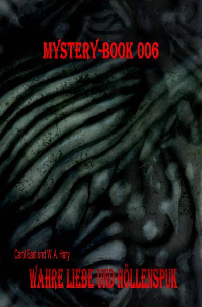 Mystery-Book / Mystery-Book 006: Wahre Liebe und Höllenspuk
