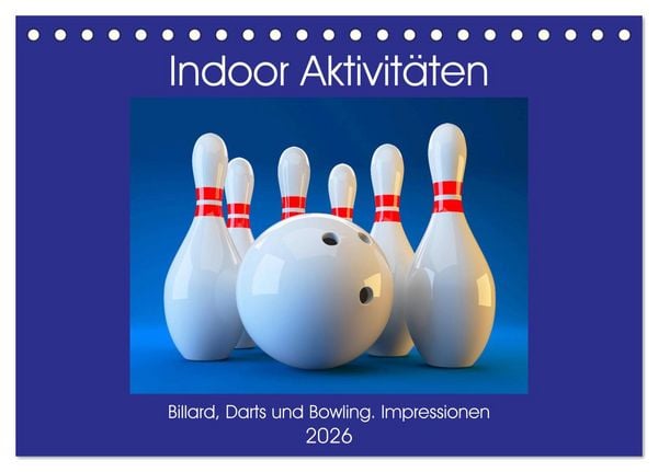 Indoor Aktivitäten. Billard, Darts und Bowling. Impressionen (Tischkalender 2026 DIN A5 quer), CALVENDO Monatskalender
