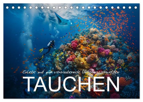 Erlebe mit mir verzaubernde Unterwasserwelten Tauchen (Tischkalender 2026 DIN A5 quer), CALVENDO Monatskalender